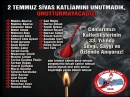 33.YILINDA SİVAS KATLİAMINI UNUTMADIK,UNUTTURMAYACAĞIZ!